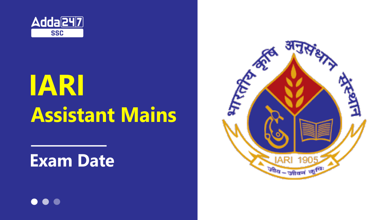 IARI Assistant Mains Exam Date 