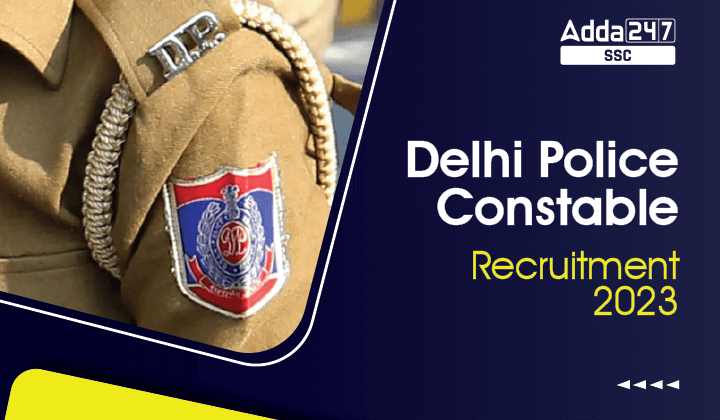 Delhi Police Constable Recruitment 2023