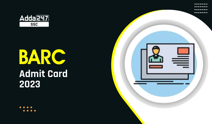 BARC Admit Card 2023