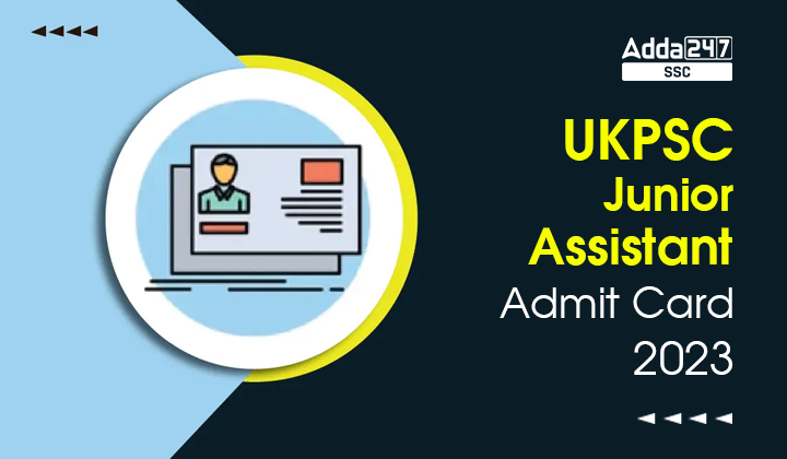 UKPSC Junior Assistant Admit Card 2023