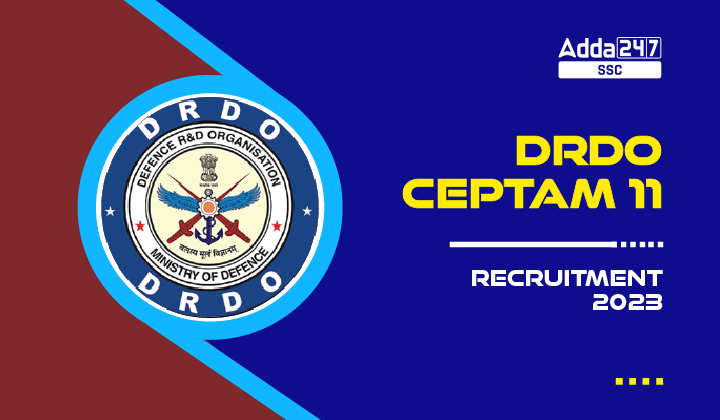 DRDO CEPTAM 11 Recruitment 2023