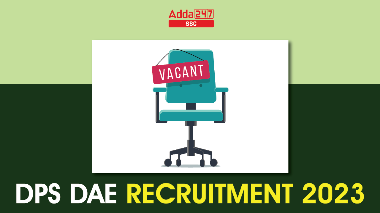 DPS DAE Recruitment 2023