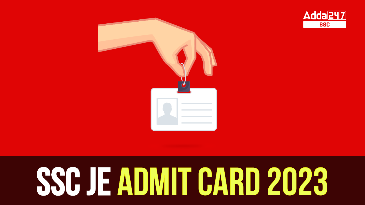 SSC JE Admit Card 2023