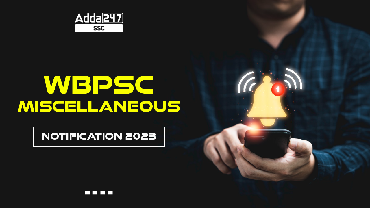 WBPSC Miscellaneous Recruitment 2023