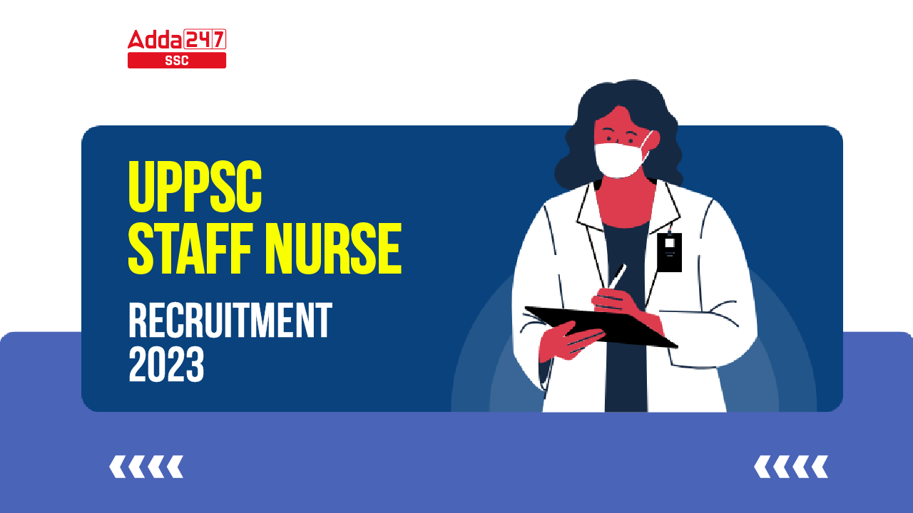 UPPSC Staff Nurse Recruitment 2023