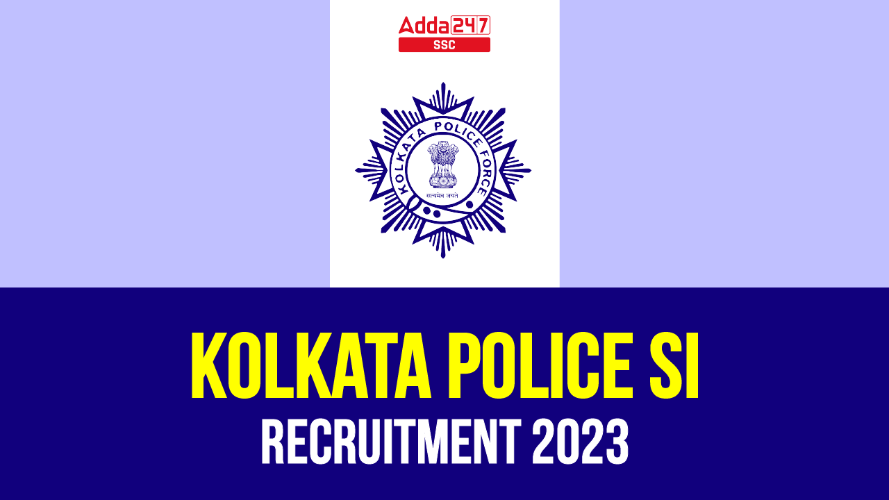 Kolkata Police SI Recruitment 2023