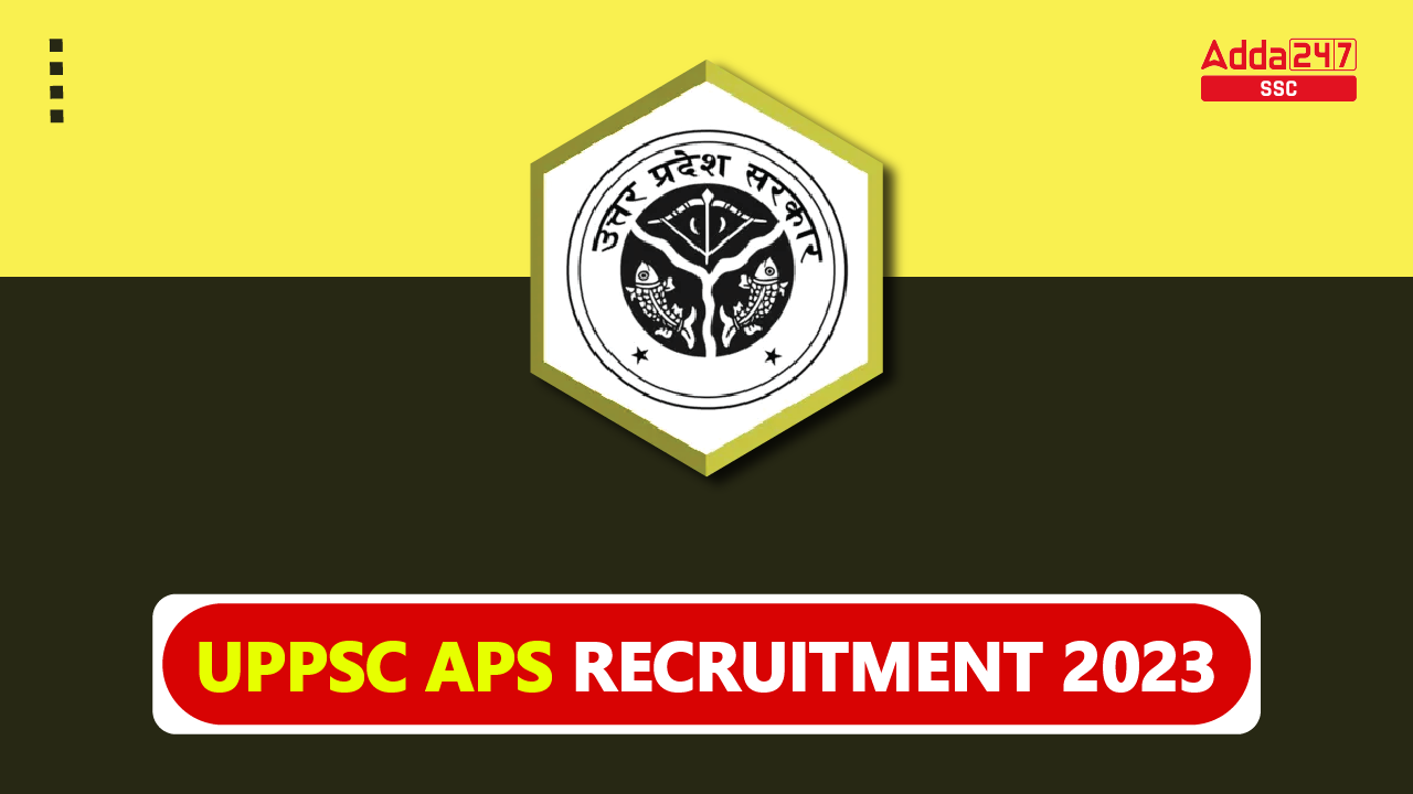 UPPSC APS Recruitment 2023