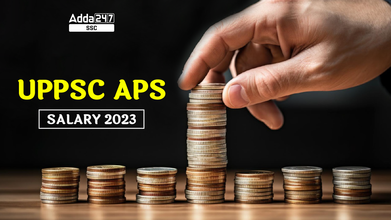 UPPSC APS Salary 2023