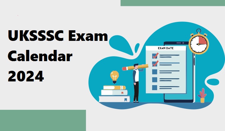 UKSSSC Exam Calendar 2024