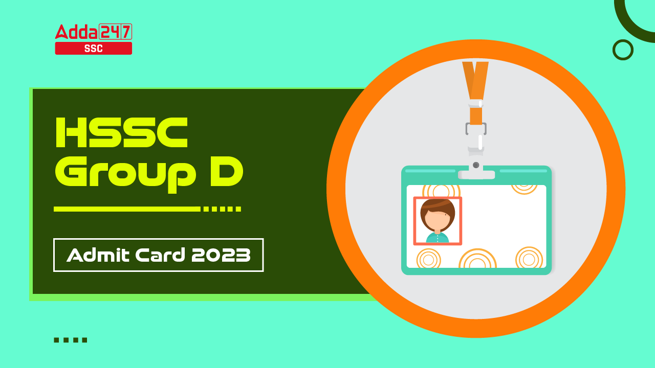 HSSC Group D Admit Card 2023