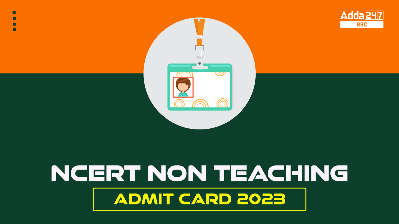 NCERT Non Teaching Admit Card 2023