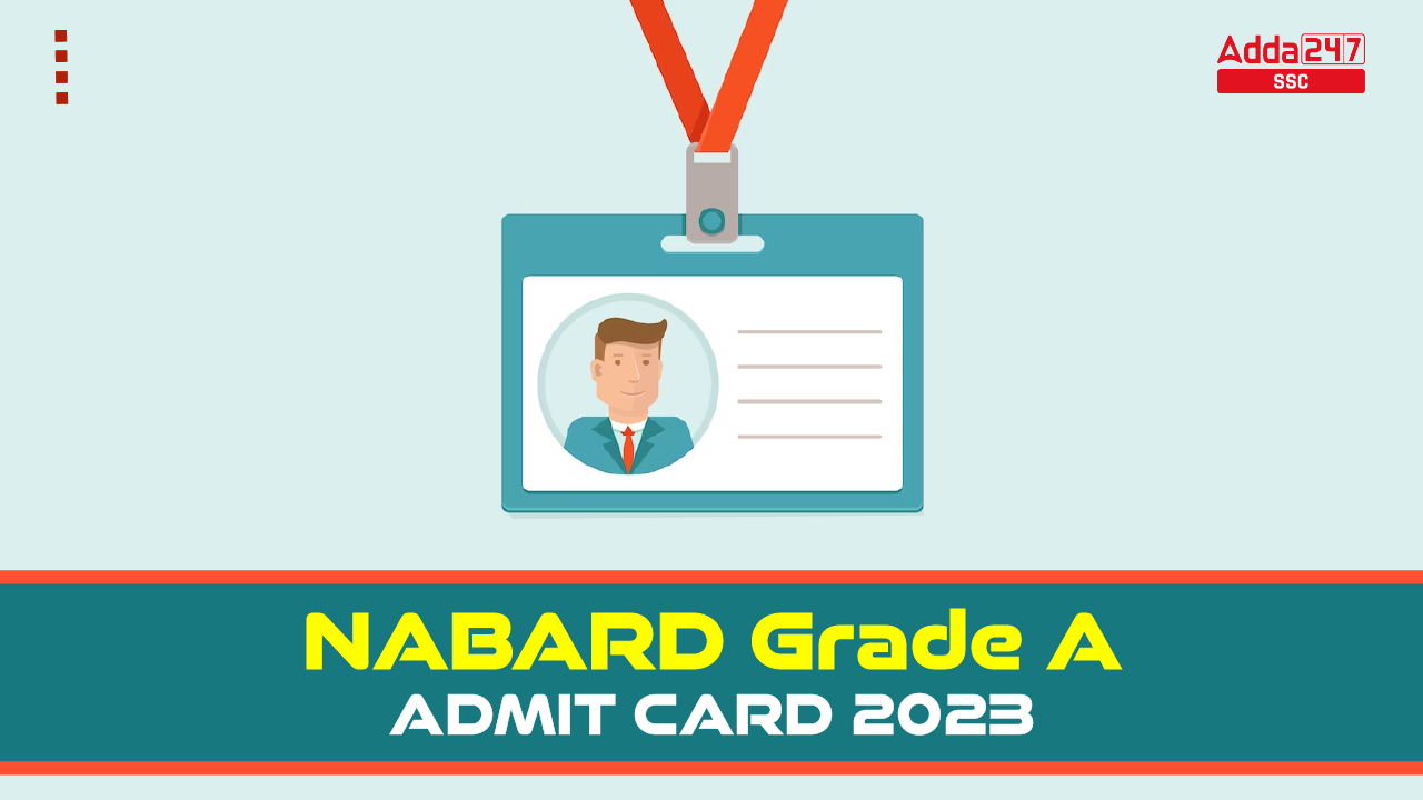 NABARD Grade A Admit Card 2023