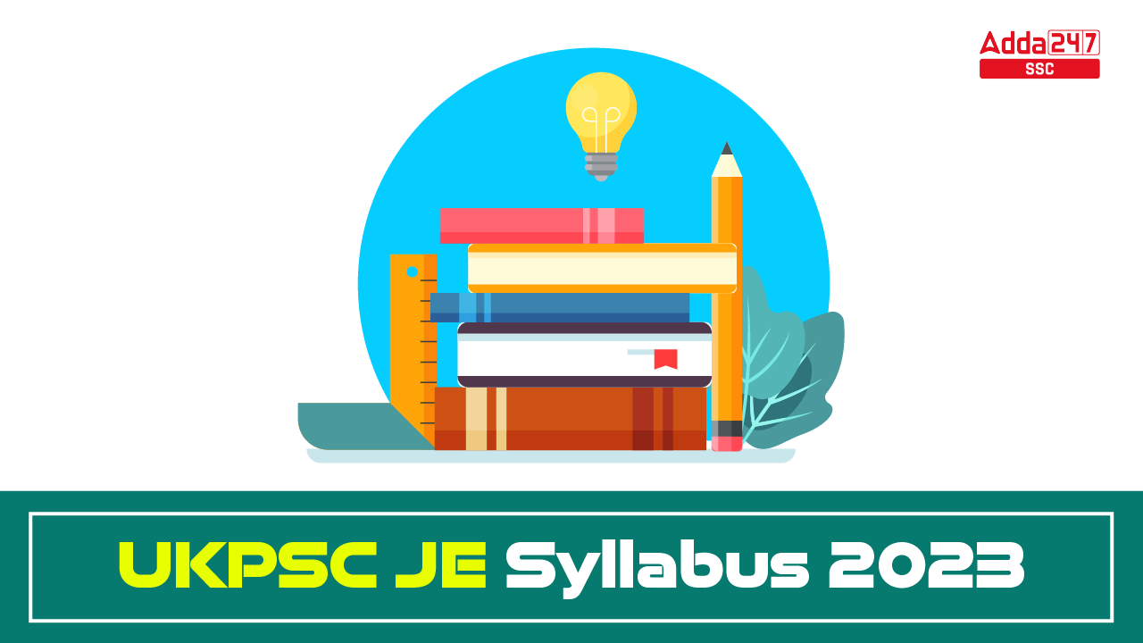 UKPSC JE Syllabus 2023