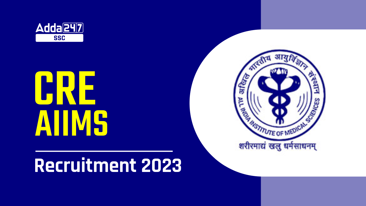 CRE AIIMS Recruitment 2023