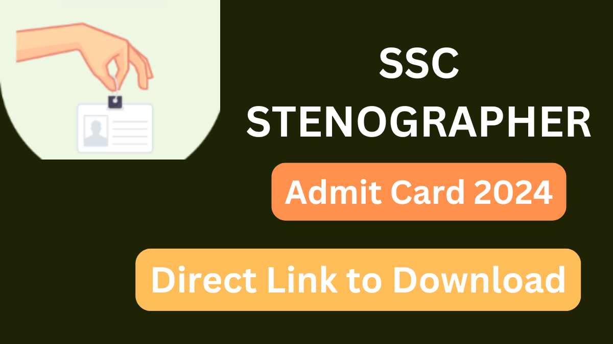 SSC Stenographer Admit Card 2024