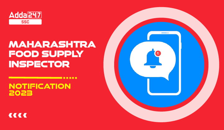 Maharashtra Food Supply Inspector Notification 2023