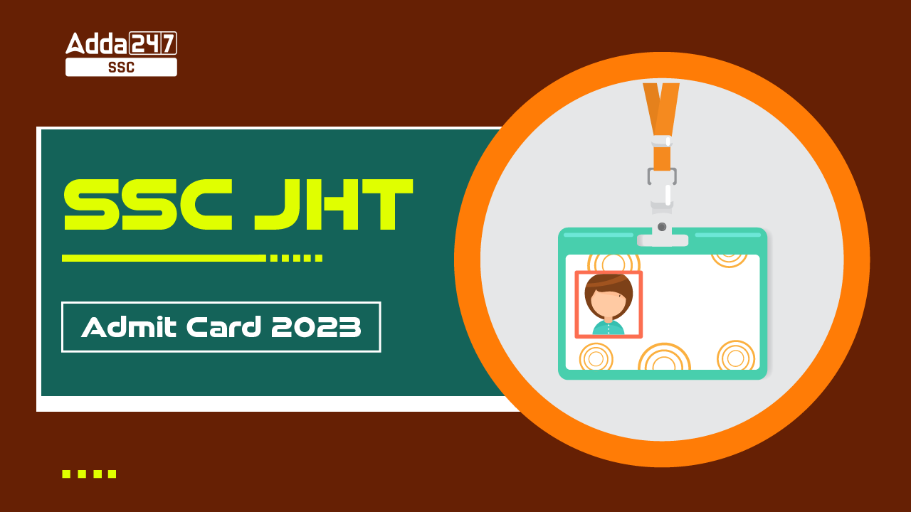 SSC JHT Admit Card 2023