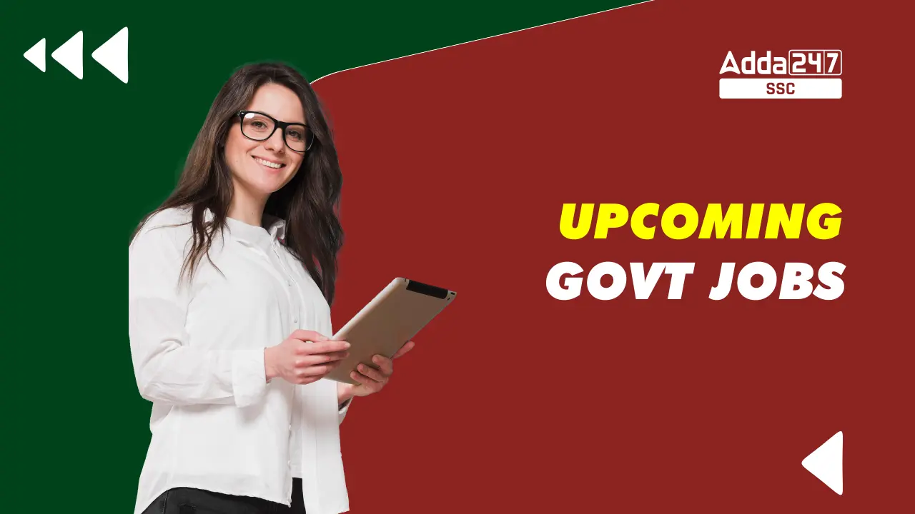 Govt Jobs 2025, Latest Upcoming Government 1 Lakh+ Vacancies