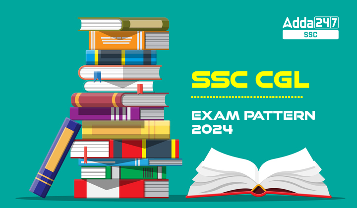 SSC CGL Exam Pattern 2024