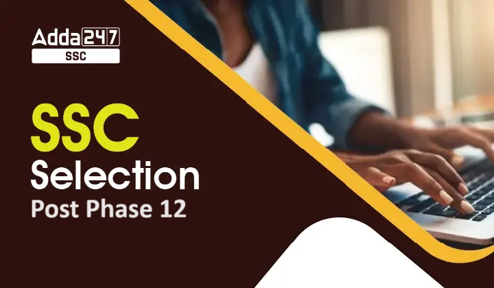 SSC Selection Post Phase 12 Notification 2024