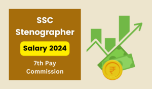 SSC Stenographer Salary 2024