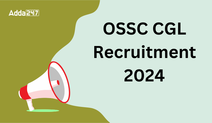 OSSC CGL Recruitment 2024