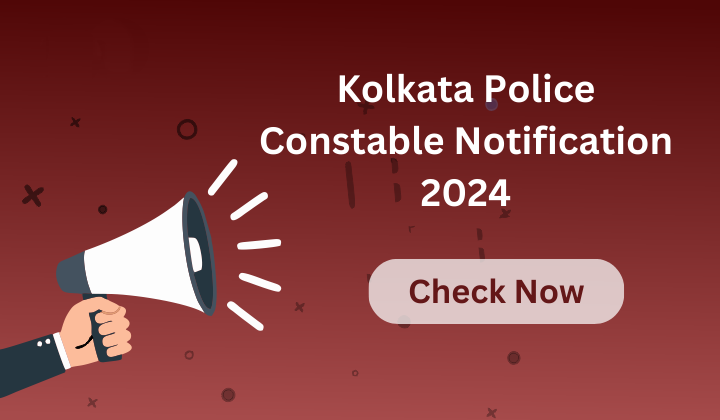 Kolkata Police Constable Notification 2024