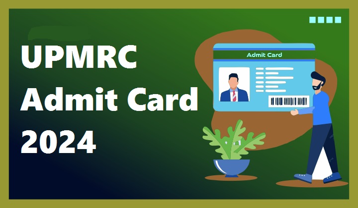 UPMRC Admit Card 2024