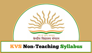 KVS Syllabus 2024 for Non Teaching Posts