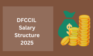 DFCCIL Salary Structure 2025