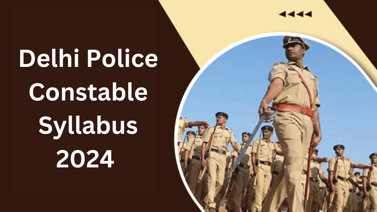 Delhi Police Constable Syllabus 2024