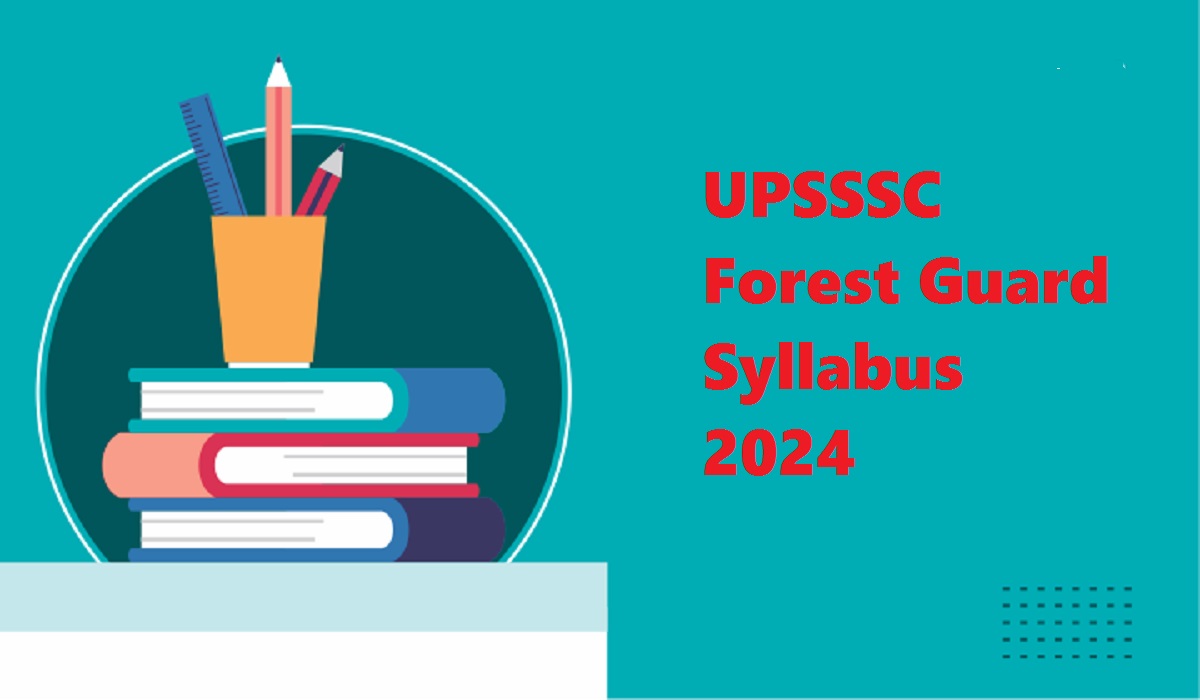 UPSSSC Forest Guard Syllabus 2024