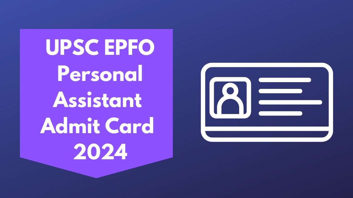 UPSC EPFO PA Admit Card