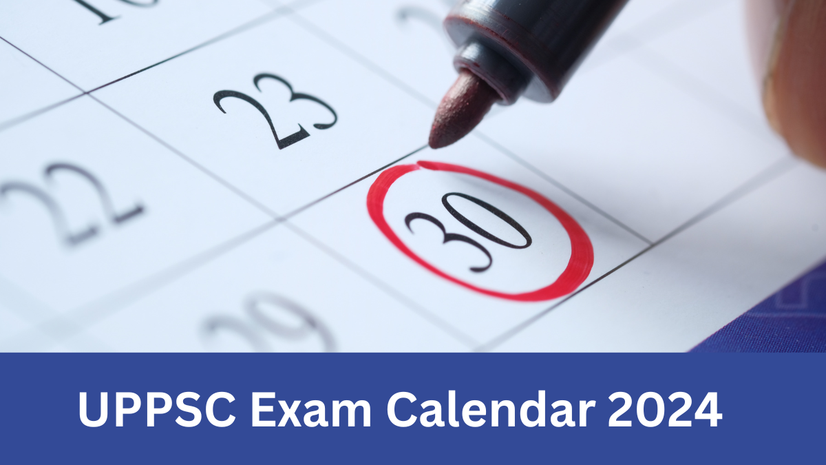 UPPSC Exam Calendar 2024