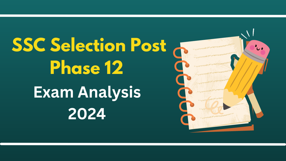 SSC Selection Post Phase12 Exam Analysis 2024