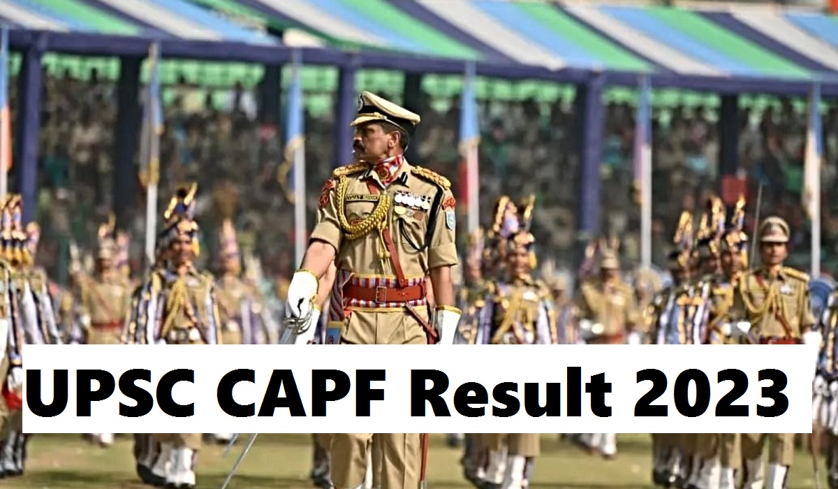 UPSC CAPF Result 2023