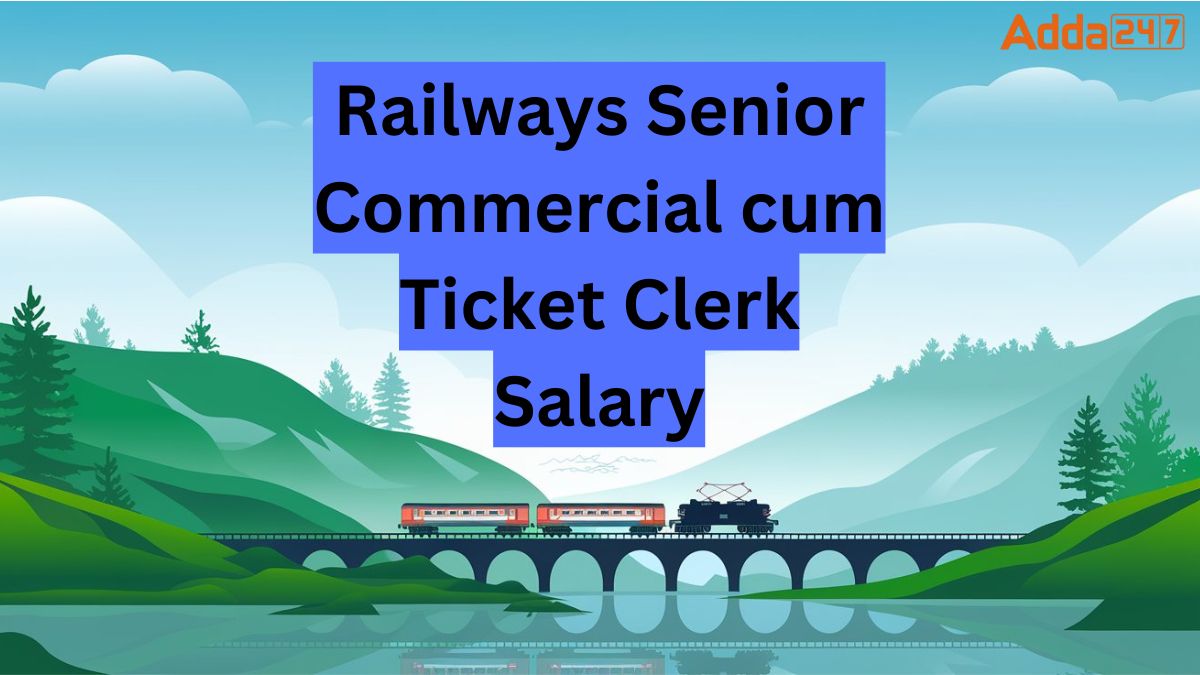 Railways Senior Commercial cum Ticket Clerk Salary