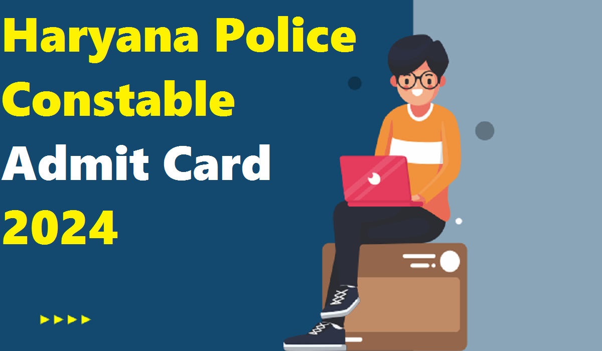 Haryana Police Constable Admit Card 2024