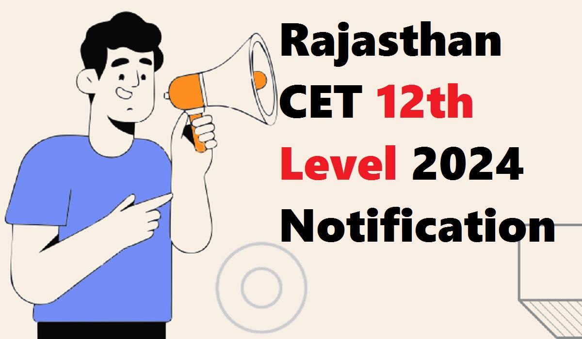 Rajasthan CET 12th Level 2024 Notification