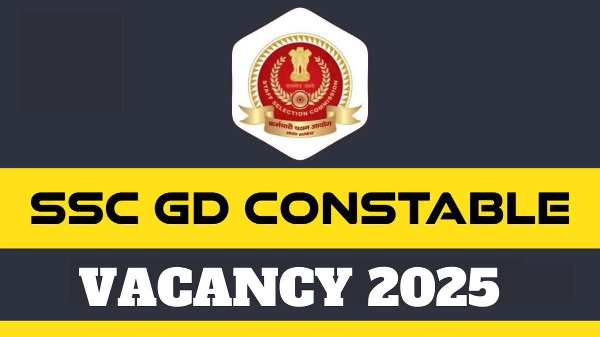 SSC GD Constable VACANCY 2025