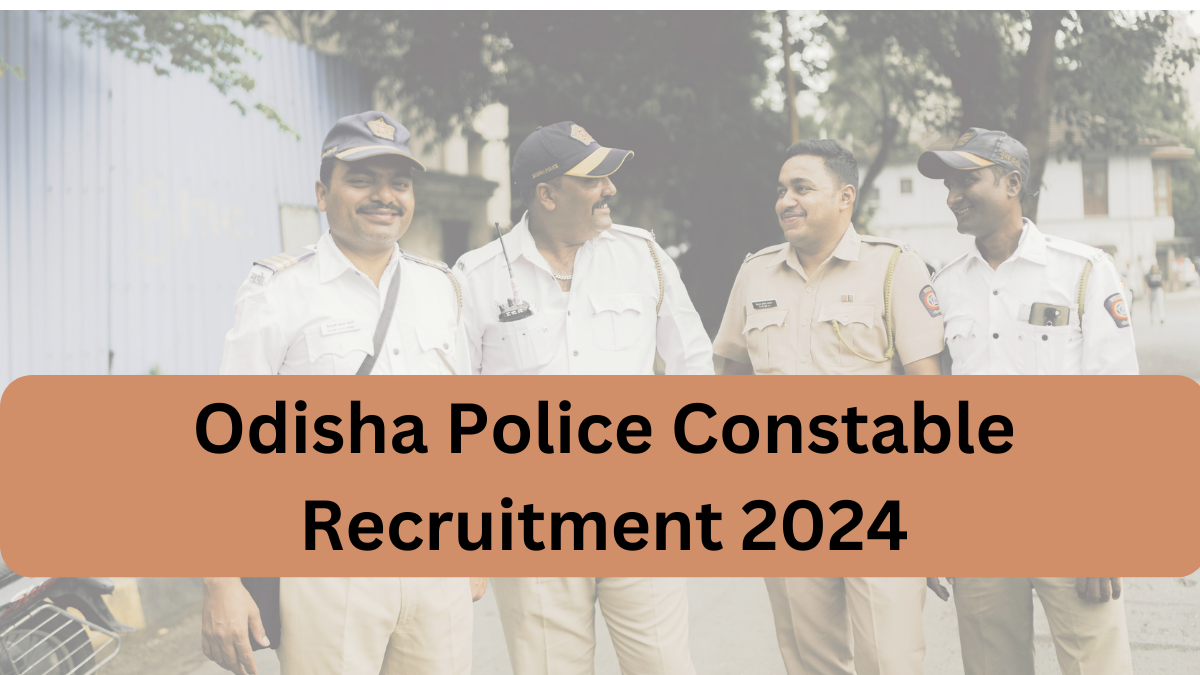 Odisha Police Constable Recruitment 2024