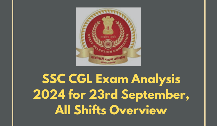 SSC CGL Exam Analysis 2024 for 23 September, All Shifts Overview