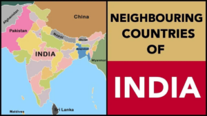 Neighbouring Countries of India