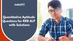 Quantitative Aptitude Questions for RRB ALP with Solutions