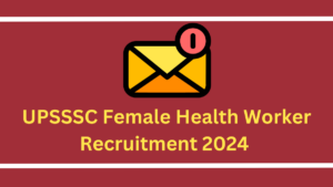 UPSSSC Female Health Worker Notification 2024