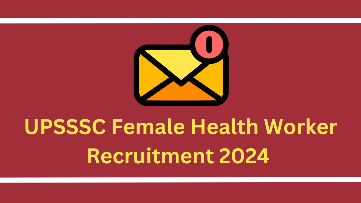 UPSSSC Female Health Worker Notification 2024