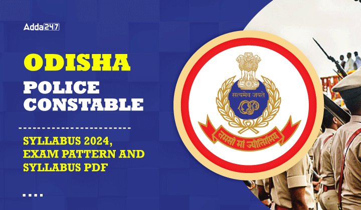 Odisha Police Constable Syllabus 2024