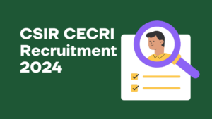 CSIR CECRI Recruitment 2024