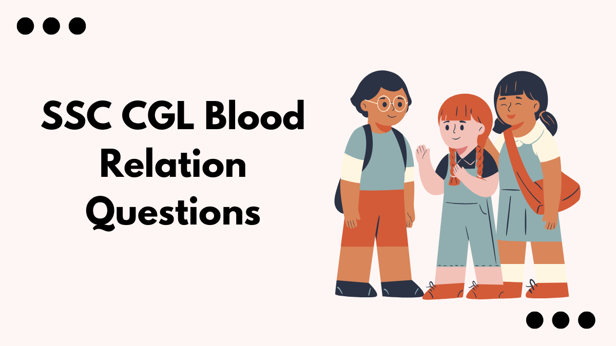 SSC CGL Blood Relation Questions