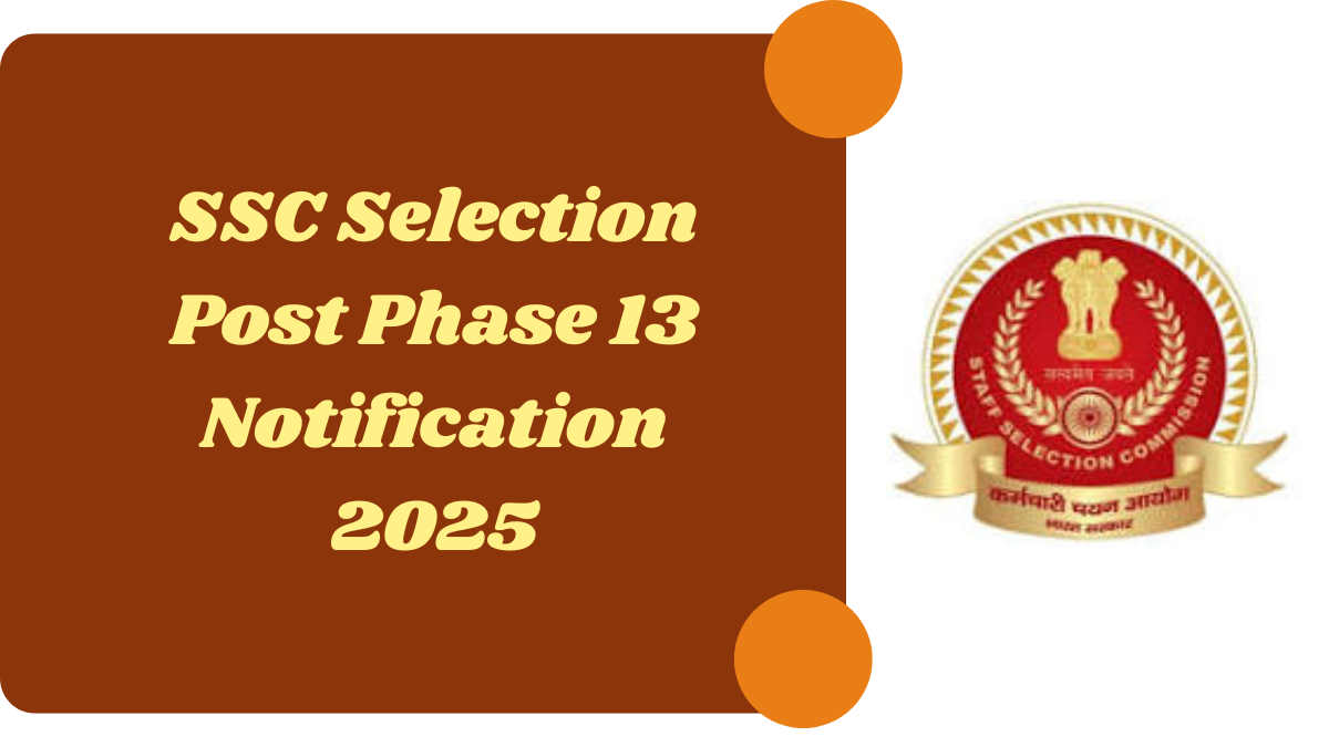 SSC Selection Post Phase 13 Notification 2025